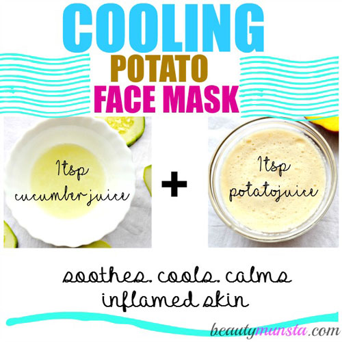 Make the ‘coolest’ face mask using cucumber and potato to soothe sun burned skin and severe acne!