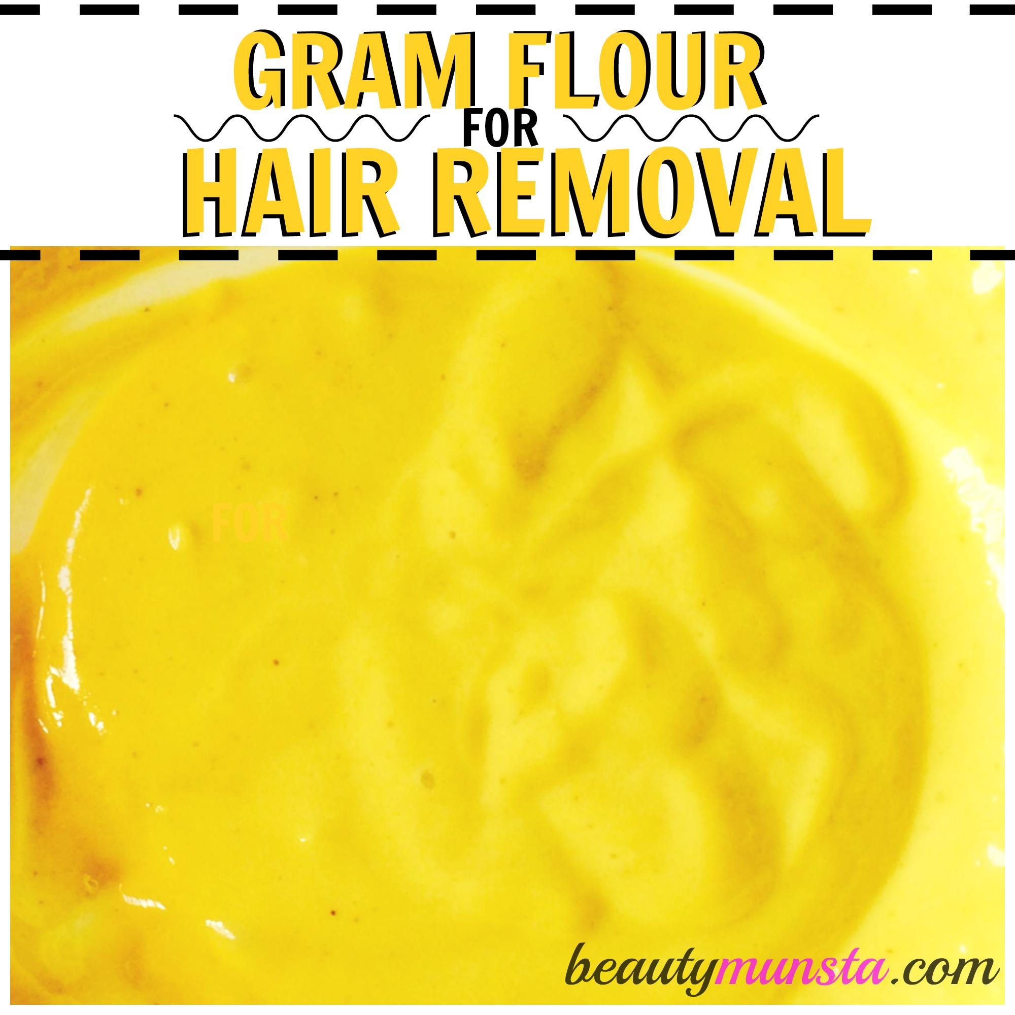 A paste made with gram flour, turmeric and water/rosewater/milk has been traditionally used in the Indian subcontinent to remove facial/body hair. 