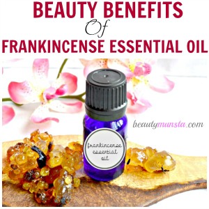 10 Stunning Beauty Benefits of Frankincense Essential Oil