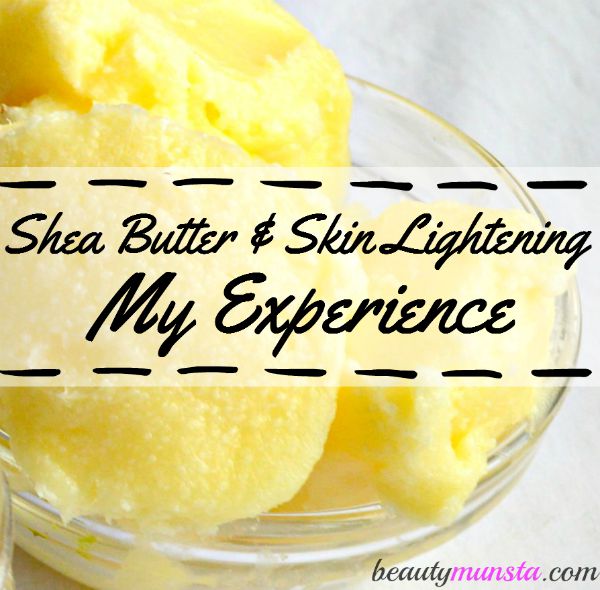 "Does Shea Butter Help Lighten Skin?" Read my experience in this post! 