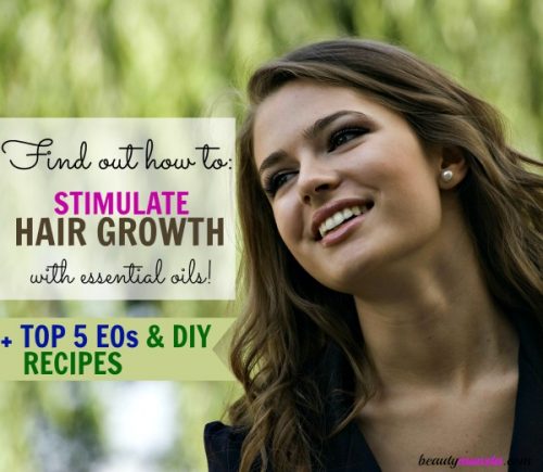 Stimulating hair growth using essential oils: how to, top EOs to use, DIY recipes & hair growth advice! 