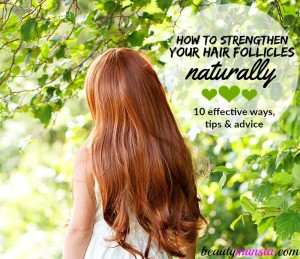 How to Strengthen Hair Follicles Naturally