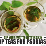 Best Tea for Psoriasis | Sip Your Way to Better Skin