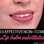 Top 10 Lip Balm Substitute List | Non-Toxic Alternatives for Chapped Lips