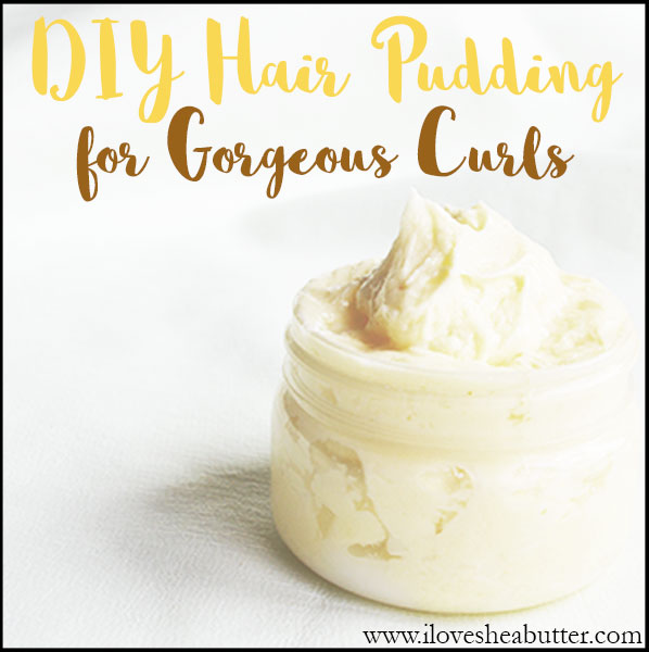 diy shea butter hair pudding