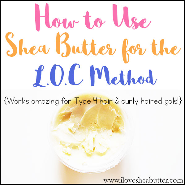 Shea Butter For The Loc Method How To Do It Beautymunsta