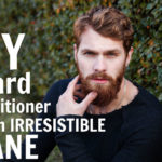 DIY Beard Conditioner for an IRRESISTABLE Mane!