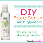 DIY Face Serum Recipe with Glycerin