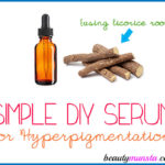 DIY Serum for Hyperpigmentation using Licorice Root