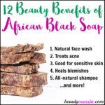 12 Beauty Benefits of African Black Soap for Skin & Hair + DIY Recipes