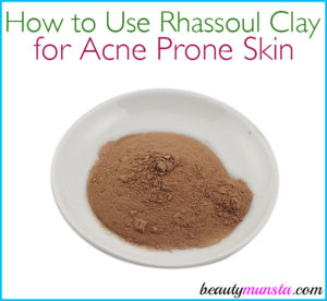 How to Use Rhassoul Clay for Acne