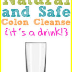 Safe Homemade Natural Colon Cleanse