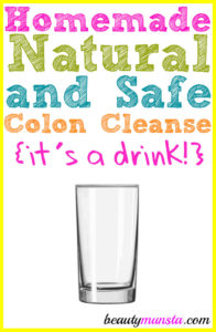 Safe Homemade Natural Colon Cleanse