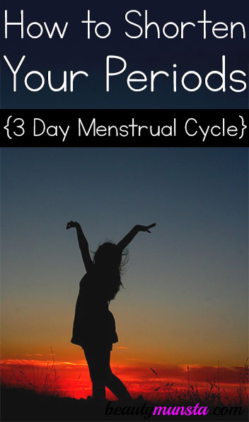 The best hacks on how to make your periods shorter – it’s possible to have a 3 day menstrual cycle!