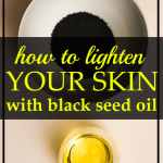 How To Use Black Seed Oil For Skin Lightening