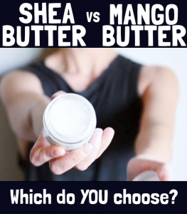 Mango Butter vs Shea Butter for Skin