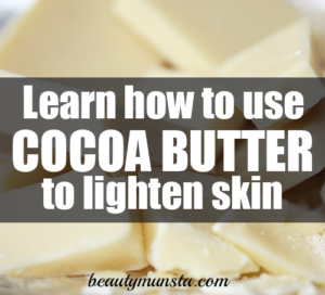 Using Cocoa Butter for Skin Lightening