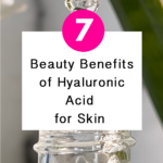 7 Beauty Benefits of Hyaluronic Acid for Skin