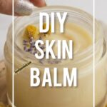 How to Make DIY Winter Balm for Extra Dry Skin